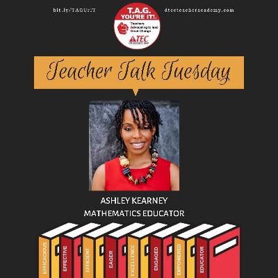 #TeacherTalkTuesday with Ashley Kearney, Mathematics Educator