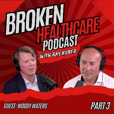 Part 3 - Owning the solution: The truth they don’t want you to hear | Broken Healthcare Podcast #75
