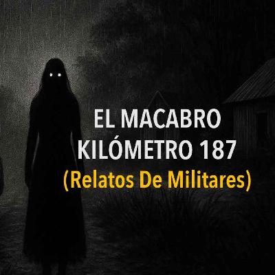 El Kilometro 187 (Historias De Terror) El Kilometro 187 (Historias De Terror)