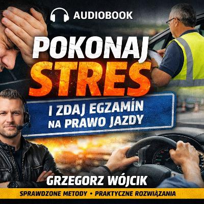 Nie oblałeś, bo nie umiesz jeździć. Oblałeś, bo nikt nie nauczył Cię panować nad stresem. Wstęp