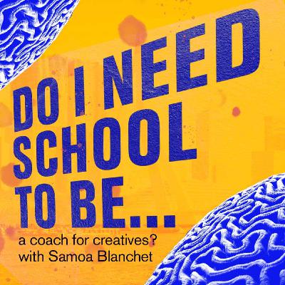 a coach for creatives? with Samoa Blanchet