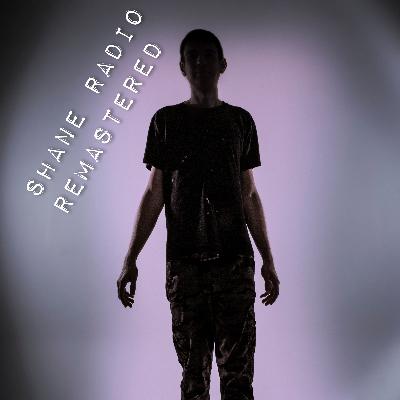Shane Radio Remastered for Anchor Shane Radio Remastered for Anchor
