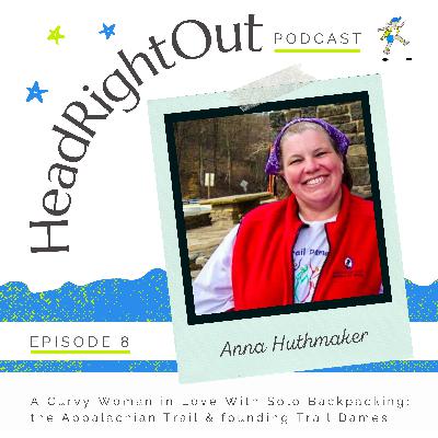 A Curvy Woman in Love With Solo Backpacking:  the Appalachian Trail & founding Trail Dames - 008: Anna Huthmaker