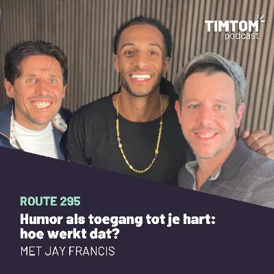Humor als toegang tot je hart: hoe werkt dat? - met Jay Francis - route 295