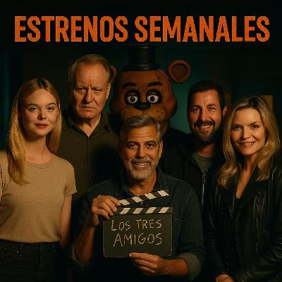 Estrenos Semanales - VALOR SENTIMENTAL, JAY KELLY, FIVE NIGHTS AT FREDDY'S 2, GOLPES, ME HAS ROBADO EL CORAZÓN,Y MÁS