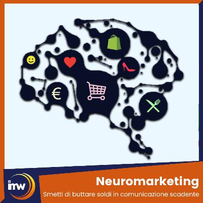 #45 - Cos’è il Neuromarketing? Scopri come funziona con dei semplici esempi
