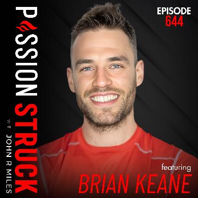 Brian Keane on How to Live With Unshakable Discipline | EP 644