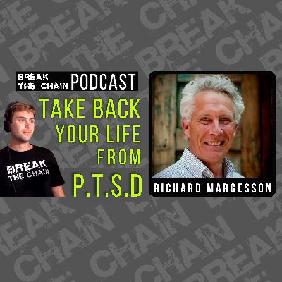 #34 - Taking Back Your Life - PTSD with Richard Margesson #34 - Taking Back Your Life - PTSD with Richard Margesson