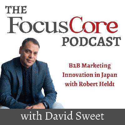 B2B Marketing Innovation in Japan with Robert Heldt
