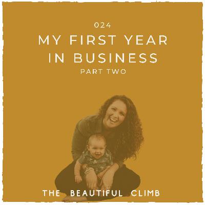 The First Year in Business: Part Two | 024