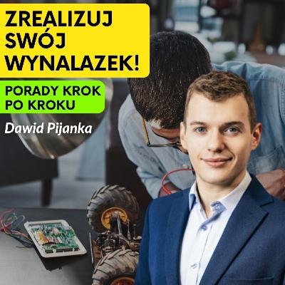 Jak Uzyskać Patent na Nowy Wynalazek: Krok po Kroku - rozmowa z Dawidem Pijanką