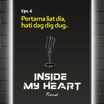 Pertama Liat Dia, Hati Dag Dig Dug