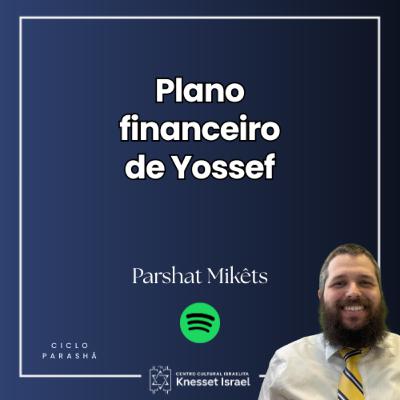 1307 Plano financeiro de Yossef. Parshat Mikêts 1307 Plano financeiro de Yossef. Parshat Mikêts