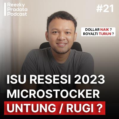 #21 Isu Resesi 2023 Microstocker Untung atau Rugi ?