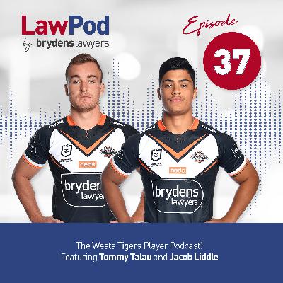 37. The Wests Tigers Player Podcast! Featuring Tommy Talau and Jacob Liddle