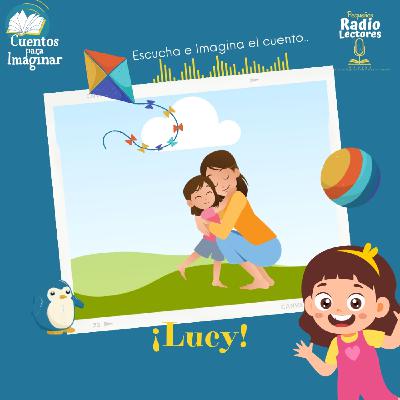 Cuentos para Imaginar-¡Lucy!