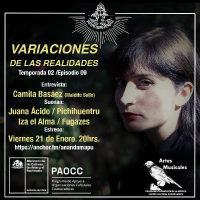 Variaciones de las Realidades - Podcast 24 junto a Camila Basáez (Maldito Sello)