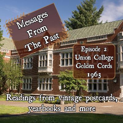 Messages From The Past Episode 2, Yearbook Notes From the 1963 Union College Golden Cords Messages From The Past Episode 2, Yearbook Notes From the 1963 Union College Golden Cords