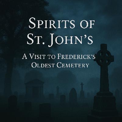 Spirits of St. John's: A visit to Frederick's Oldest Cemetery Spirits of St. John's: A visit to Frederick's Oldest Cemetery