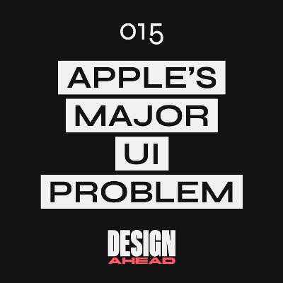 The BIG Problem With Apple's New System - Design Ahead #015 The BIG Problem With Apple's New System - Design Ahead #015