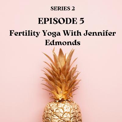 Fertility Yoga With Jennifer Edmonds