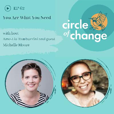 You Are What You Need with Michelle Moore - EP 62