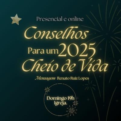 Conselhos para 2025 cheio de vida | Renato Ruiz Lopes