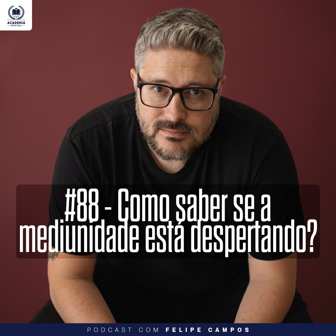 #88 - Como saber se mediunidade está despertando (com Felipe Campos) episode artwork