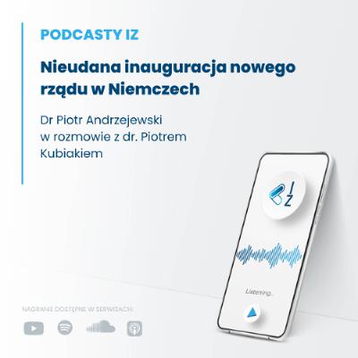 Nieudana inauguracja rządu Merza w Niemczech – chaos w Bundestagu | Podcasty IZ 126/2025