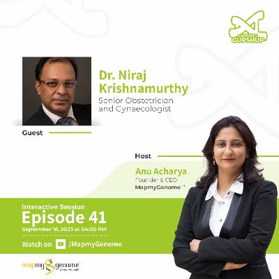 Genomics Gupshup with Dr.Niraj Krishnamurthy Yanamandra and Anu Acharya - Episode 41 Genomics Gupshup with Dr.Niraj Krishnamurthy Yanamandra and Anu Acharya - Episode 41