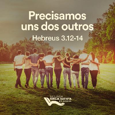 Precisamos uns dos outros