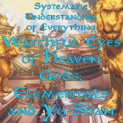 Watchful Eyes of Heaven - Gods, Elementals, and Yu-Shan