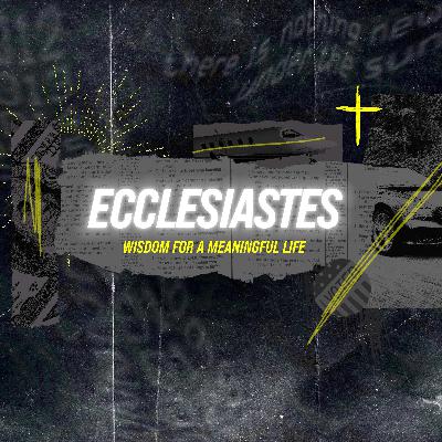 From Vanity to Value: Finding Contentment in Christ: Ecclesiastes 5:8-6:12