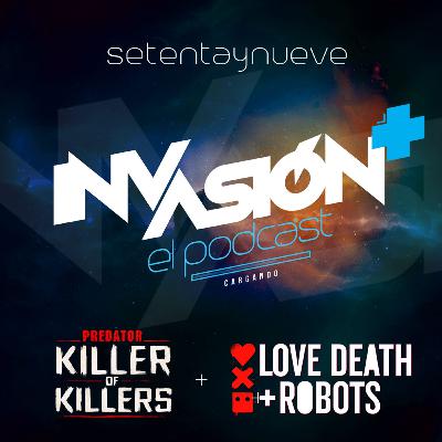 Invasión + "Depredador: Cazador de Asesinos" + "Love, Death and Robots Temporada 4" De seres invencibles, samurais, vikingos y robots que terminan aburriendo.