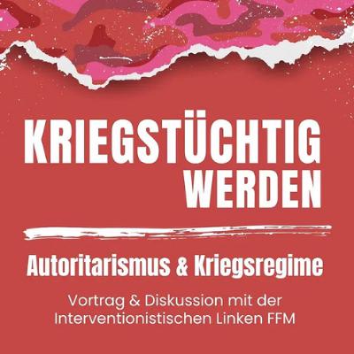 Kriegstüchtig werden? Autoritarismus und Kriegsregime