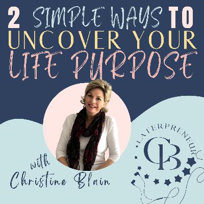 2 Simple Ways to Uncover Your Life Purpose