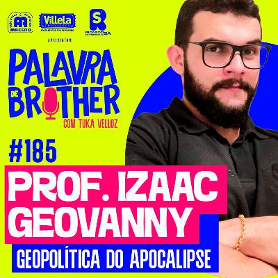 Prof Izaac Geovanny - Geopolítica, Escatologia, Profecias e teorias da conspiração #185