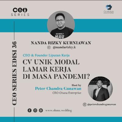 CEO SERIES - With Nanda Rizky Kurniawan Eps 27 CV Unik Modal Lamar Kerja Di Masa Pandemi?