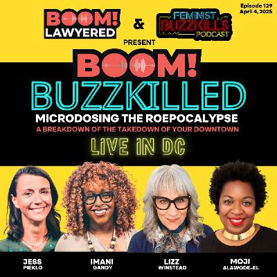 Boom! Buzzkilled: Microdosing the Roepocalypse With Imani Gandy & Jess Pieklo from Boom! Lawyered Boom! Buzzkilled: Microdosing the Roepocalypse With Imani Gandy & Jess Pieklo from Boom! Lawyered