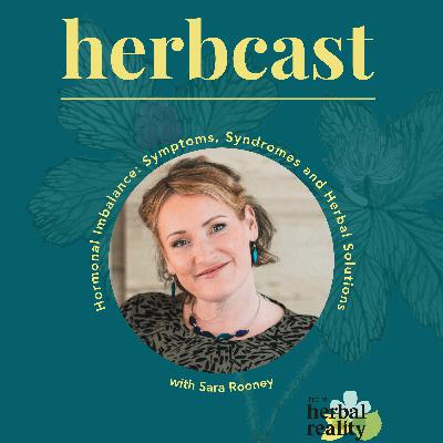 Hormonal Imbalance: Symptoms, Syndromes and Herbal Solutions with Sara Rooney