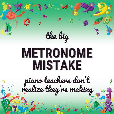 The BIG Metronome Mistake Piano Teachers Don’t Realize They’re Making