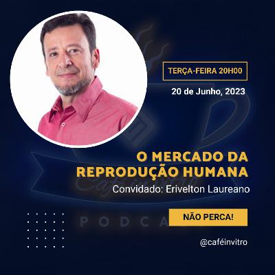 O mercado da Reprodução Humana - Erivelton Laureano O mercado da Reprodução Humana - Erivelton Laureano