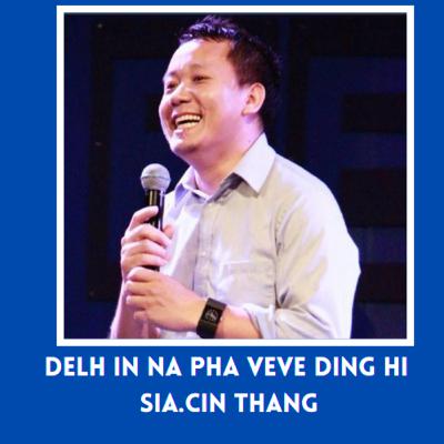 Delh In Na Pha Veve Ding Hi Pastor Cin Thang # June 13 ,2021 Delh In Na Pha Veve Ding Hi Pastor Cin Thang # June 13 ,2021