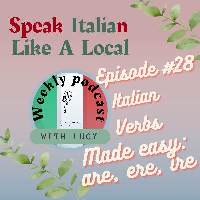 Italian verbs made easy: -ARE, -ERE & -IRE explained
