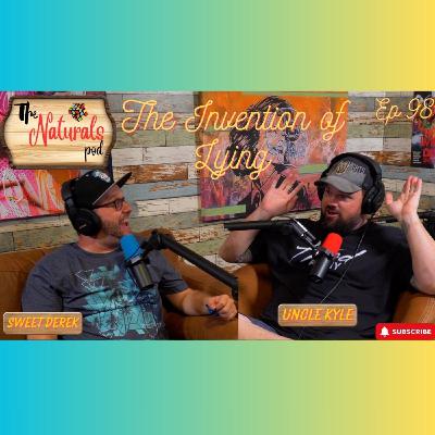 The Invention of Lying | The Naturals Podcast | Ep 98
