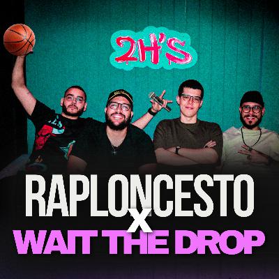 RAP-LONCESTO | Rap & Hoops | 2Hs Podcast x WAIT THE DROP RAP-LONCESTO | Rap & Hoops | 2Hs Podcast x WAIT THE DROP