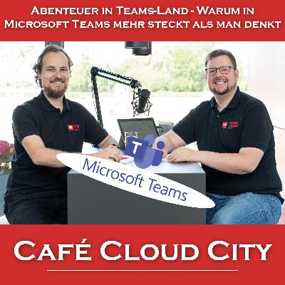 Abenteuer in Teams-Land - Warum in Microsoft Teams mehr steckt als man denkt