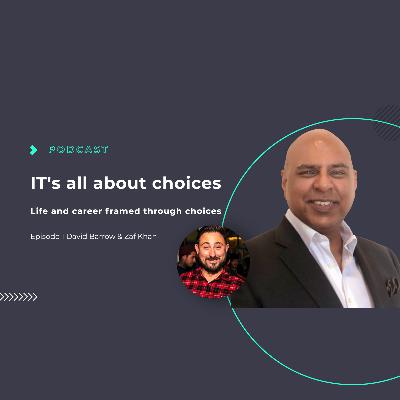 S1 Ep1: IT's all about Choices - E1 with Zaf Khan S1 Ep1: IT's all about Choices - E1 with Zaf Khan