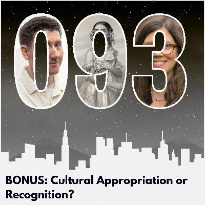 BONUS: Cultural Appropriation or Recognition?