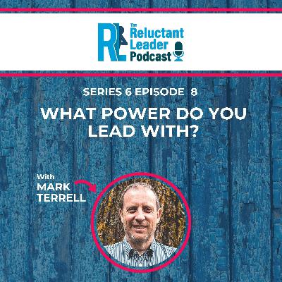 Series 6 Episode 8 What Power Do You Lead With?